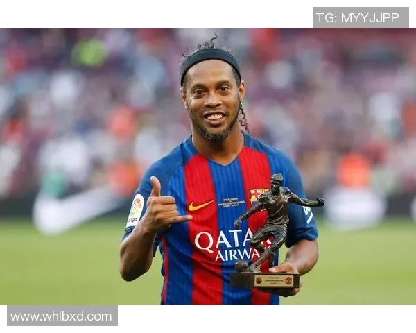 罗纳尔迪尼奥辉煌生涯回顾与足球艺术魅力的全面解析